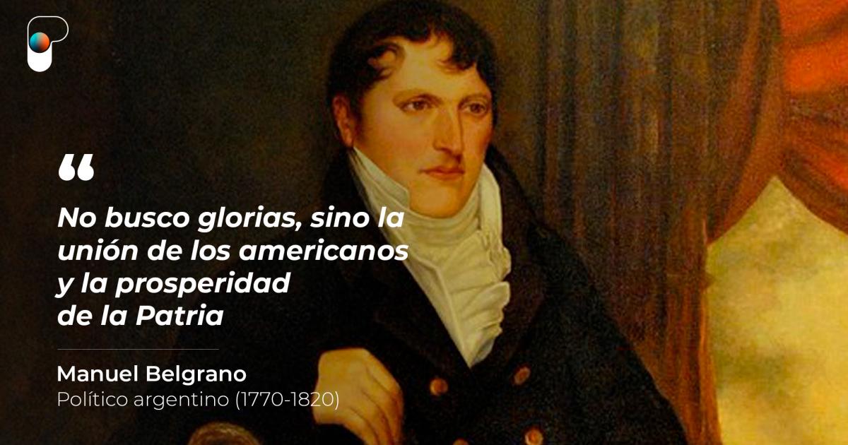 Manuel Belgrano Una Vida Entera Por La Patria Ip Información Manuel Belgrano Una Vida Entera Por La Patria Ip Información